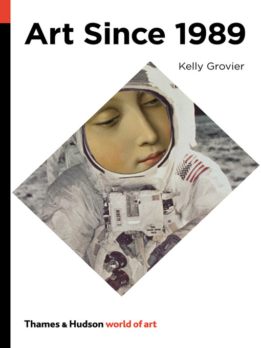 Title details for Art Since 1989 by Kelly Grovier - Available